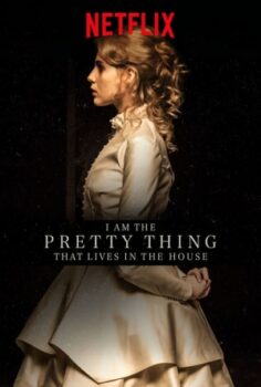 I Am the Pretty Thing That Lives in the House izle